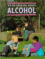 We're Talking About Alcohol 0750216433 Book Cover