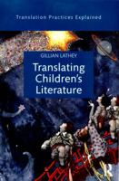Translating Children's Literature (Translation Practices Explained) 113880374X Book Cover