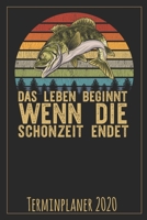 Das Leben beginnt wenn die Schonzeit endet Terminplaner 2020: Jahresplaner von September 2019 bis Dezember 2020 f�r Angler Planer mit 174 Seiten in wei� im Format A5 mit gl�nzendem Soft Cover. 1699440387 Book Cover