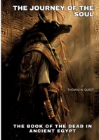 The Journey of the Soul: The Book of the Dead in Ancient Egypt (German Edition) 3384304047 Book Cover