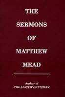Sermons of Matthew Mead 1877611298 Book Cover