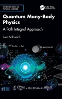 Quantum Many-Body Physics: A Path Integral Approach (Textbook Series in Physical Sciences) 1032961341 Book Cover