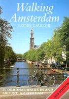 Walking Amsterdam, Third Edition: 25 Original Walks in and Around Amsterdam 0844222445 Book Cover