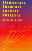 Elementary Chemical Reactor Analysis 0486409287 Book Cover