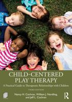 Child-Centered Play Therapy: A Practical Guide to Therapeutic Relationships with Children 1041112491 Book Cover