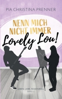 Nenn mich nicht immer Lovely Lou!: Leben, Liebe, Rock'n'Roll 2 (German Edition) 3751951288 Book Cover