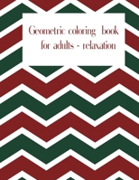 Geometric coloring book for adults- relaxation: anti-stress adult coloring book pages geometric best gift on christmas 2021 B08L3Q67H1 Book Cover