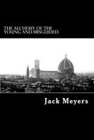 The alchemy of the young and misguided 1720643008 Book Cover