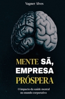Mente Sã, Empresa Próspera: O Impacto da Saúde Mental no Mundo Corporativo (Portuguese Edition) B0F42NJG5Y Book Cover