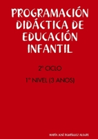 Programación Didáctica de Educación Infantil. 2° Ciclo. 1° Nivel (3 Anos) 1409233103 Book Cover