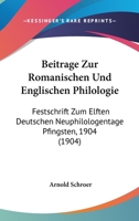 Beitrage Zur Romanischen Und Englischen Philologie: Festschrift Zum Elften Deutschen Neuphilologentage Pfingsten, 1904 (1904) 1167018257 Book Cover