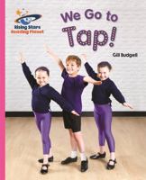 Reading Planet - We Go to Tap! - Pink B: Galaxy 1471879399 Book Cover