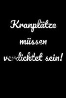 Kranpl�tze m�ssen verdichtet sein!: liniertes Notizbuch A5 f�r Bauarbeiter und lustige Menschen 1706257163 Book Cover
