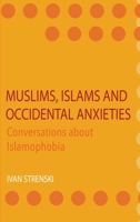Muslims, Islams and Occidental Anxieties: Conversations about Islamophobia 1871891833 Book Cover