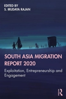 South Asia Migration Report 2020: Exploitation, Entrepreneurship and Engagement 0367337177 Book Cover
