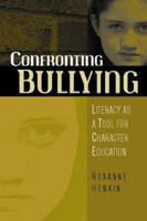 Confronting Bullying: Literacy as a Tool for Character Education 0325004137 Book Cover