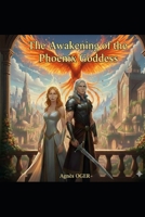 The Awakening of the Phoenix Goddess: The Balance of Ashes and Gold B0GHT4QS98 Book Cover