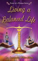 Living a Balanced Life 1945102063 Book Cover