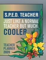 S.P.E.D Teacher, Just Like A Normal Teacher But More Cooler: Organize School Activities With This Cute Weekly & Monthly Teacher Planner, Lesson Plan & ... Day, Track Student Birthdays and much more 1671171748 Book Cover