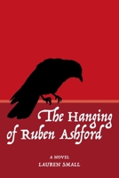 The Hanging of Ruben Ashford 1938144902 Book Cover