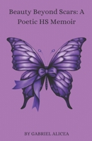 Beauty Beyond Scars: A Poetic HS Memoir B0CM1KS3WM Book Cover