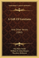 A Gift of Gentians and Other Verses 1120118077 Book Cover