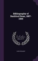 Bibliography of Bashford Dean, 1887-1909 1355831849 Book Cover