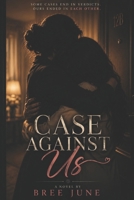 Case Against Us: They became enemies long after becoming home to each other B0H1YRQHDT Book Cover