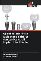 Applicazione della lucidatura chimico-meccanica sugli impianti in titanio (Italian Edition) 6207689593 Book Cover