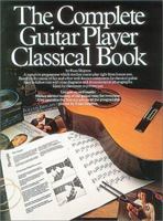 The Complete Guitar Player Classical Book (Classical Guitar) 0711905924 Book Cover