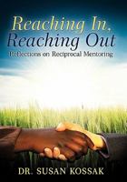 Reaching In, Reaching Out: Reflections on Reciprocal Mentoring 1452501637 Book Cover