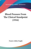 Blood-pressure From the Clinical Standpoint 1357289081 Book Cover
