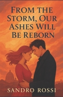 From the storm, our ashes will be reborn B0F79H9HWP Book Cover