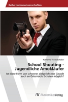 School Shooting - Jugendliche Amokläufer 3639677587 Book Cover