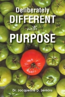 Deliberately DIFFERENT with PURPOSE B0GY9V5DRG Book Cover