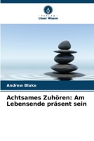 Achtsames Zuhören: Am Lebensende präsent sein (German Edition) 6209535259 Book Cover