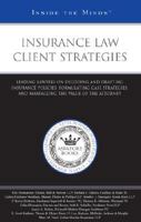 Insurance Law Client Strategies: Leading Lawyers on Decoding and Drafting Insurance Policies, Formulating Case Strategies, and Maximizing the Value of ... 0314979646 Book Cover