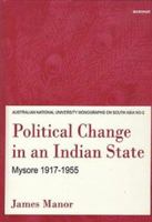 Political Change in an Indian State: Mysore, 1917-1955 0908070012 Book Cover