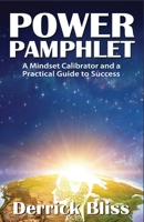 Power Pamphlet: A Mindset Calibrator and a Practical Guide to Success 173563865X Book Cover