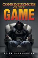 Consequences of the Game 1503538702 Book Cover