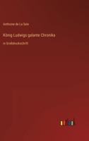 König Ludwigs galante Chronika: in Großdruckschrift 3368288342 Book Cover