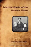 Selected Works of the Duncan Sisters 1599190265 Book Cover