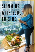 Slimming With Soul Cuisine: Stories Untold 1667191691 Book Cover