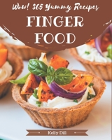 Wow! 365 Yummy Finger Food Recipes: More Than a Yummy Finger Food Cookbook B08JVKGQZ5 Book Cover