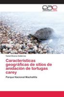 Características geográficas de sitios de anidación de tortugas carey 6202166541 Book Cover