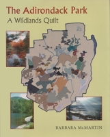 The Adirondack Park: A Wildlands Quilt 0815605676 Book Cover