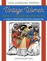 Vintage Women: Adult Coloring Book #2: Vintage Fashion from the Edwardian Era 0989390942 Book Cover