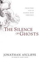 The Silence of Ghosts 1597805548 Book Cover