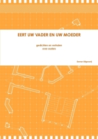 Eert Uw Vader En Uw Moeder 0244872341 Book Cover