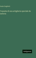 Proposta di una artiglieria speciale da fanteria (Italian Edition) 3563229392 Book Cover